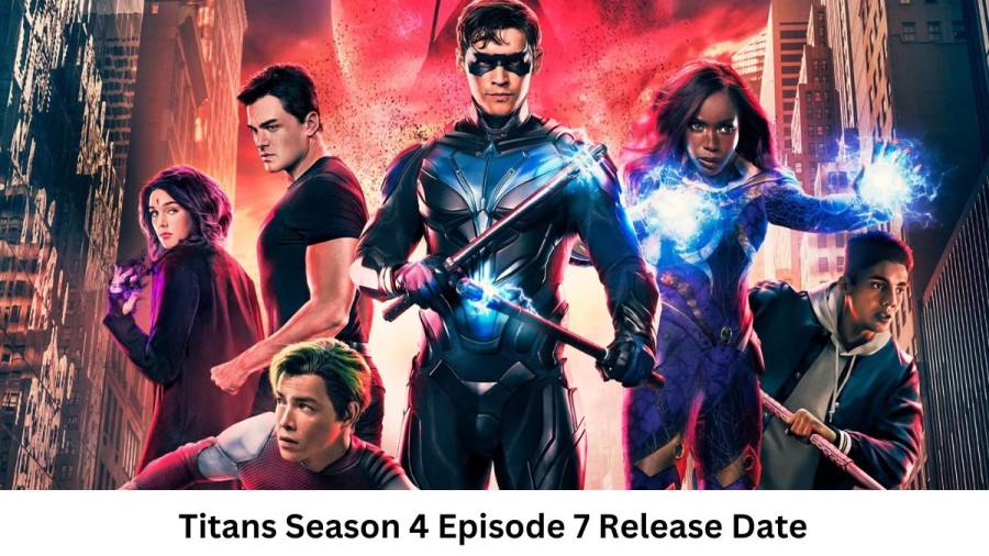 Titans Season 4 Episode 7 Release Date and Time, Countdown, When Is It Coming Out?