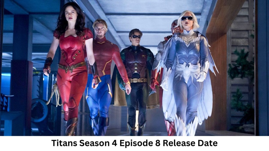 Titans Season 4 Episode 8 Release Date and Time, Countdown, When Is It Coming Out?