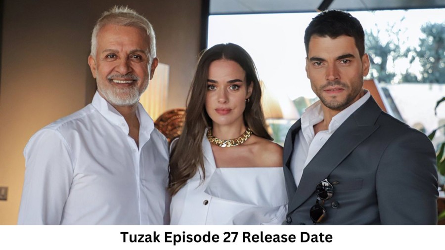 Tuzak Season 1 Episode 27 Release Date and Time, Countdown, When is it Coming Out?