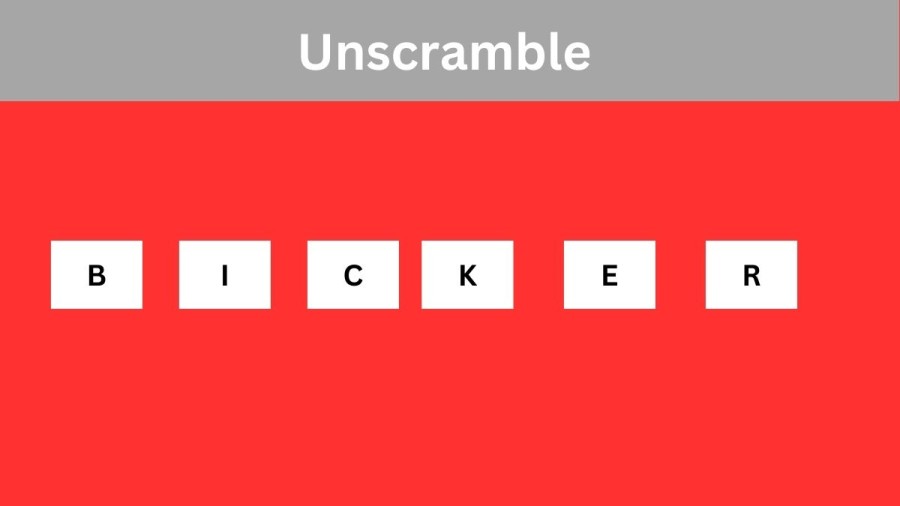 Unscramble BICKER Jumble Word Today