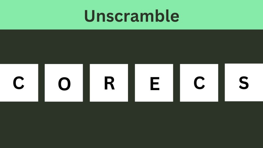 Unscramble CORECS Jumble Word Today