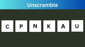 Unscramble CPNKAU Jumble Word Today