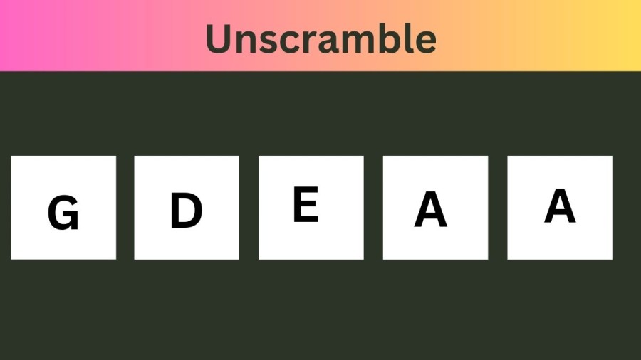 Unscramble GDEAA Jumble Answer Today