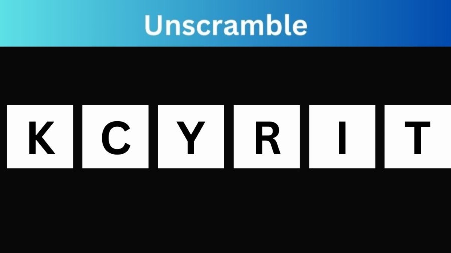 Unscramble KCYRIT Jumble Word Today