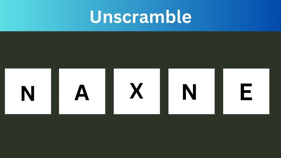 Unscramble NAXNE Jumble Word Today