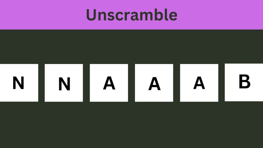 Unscramble NNAAAB Jumble Word Today