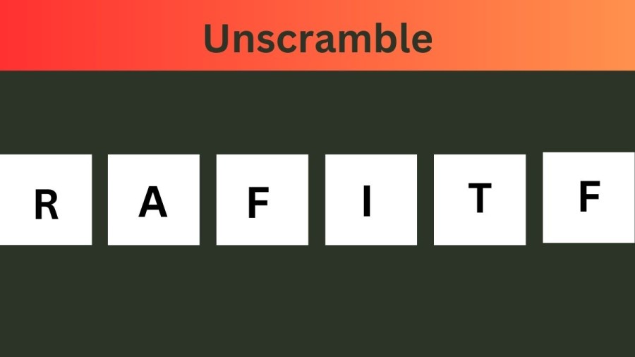 Unscramble RAFITF Jumble Word Today