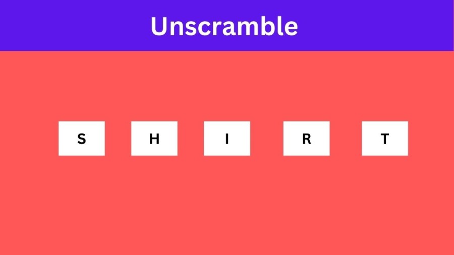 Unscramble SHIRT Jumble Word Today