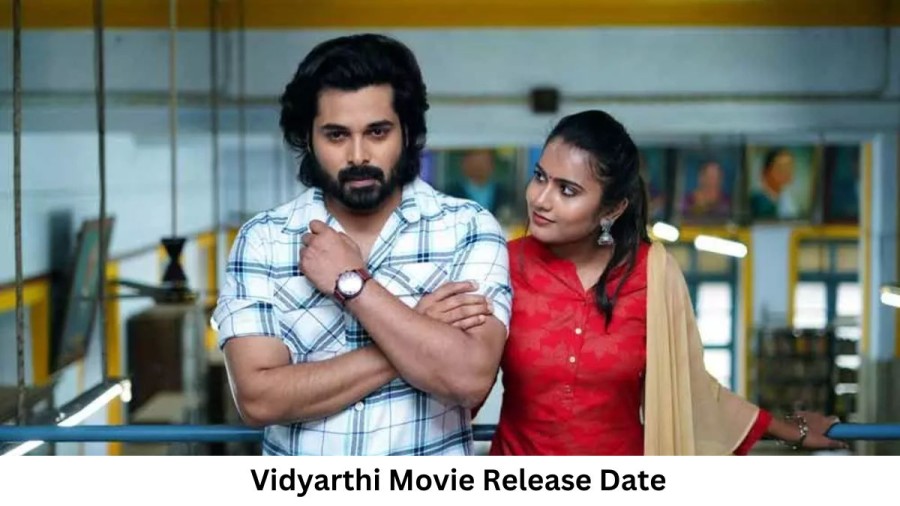 Vidyarthi Movie Release Date and Time 2023, Countdown, Cast, Trailer, and More!