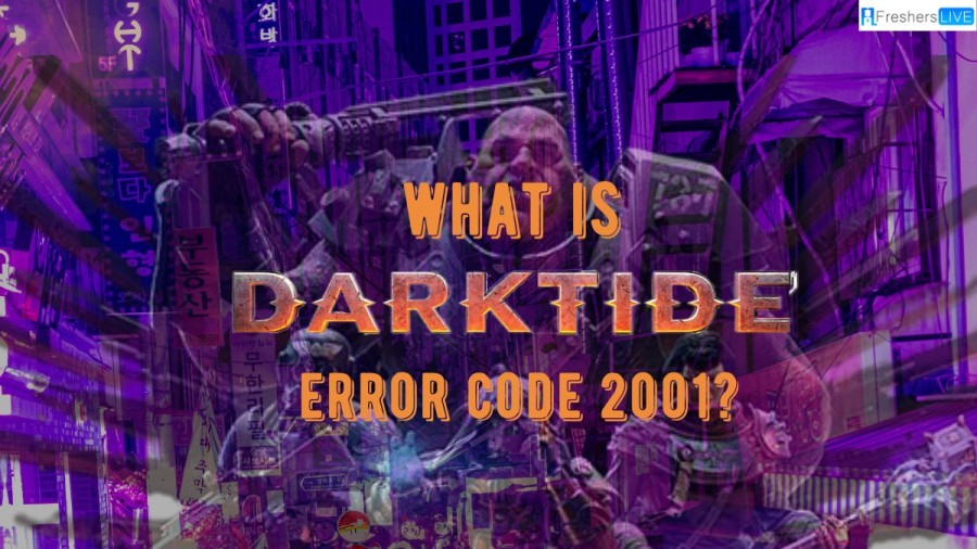 What is Darktide Error Code 2001? How to Fix The Issue?