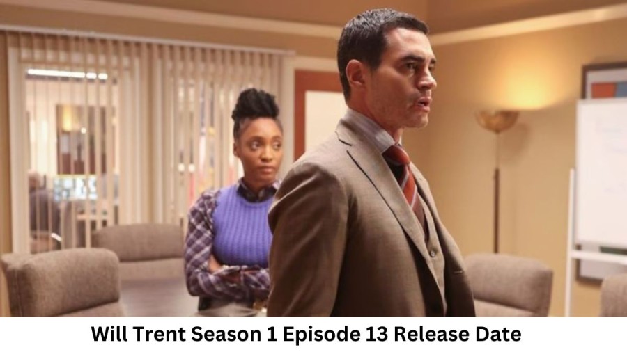 Will Trent Season 1 Episode 13 Release Date and Time, Countdown, When is it Coming Out?