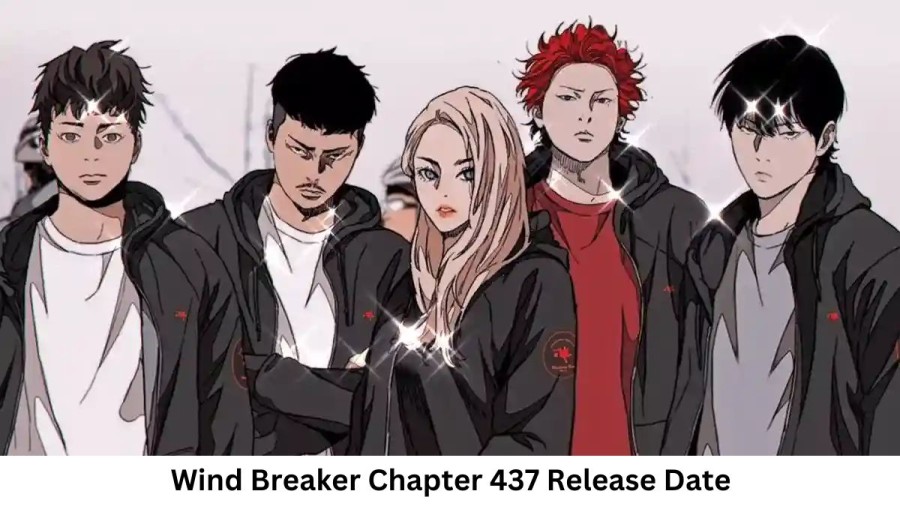 Wind Breaker Chapter 437 Release Date and Time, Countdown, When Is It Coming Out?