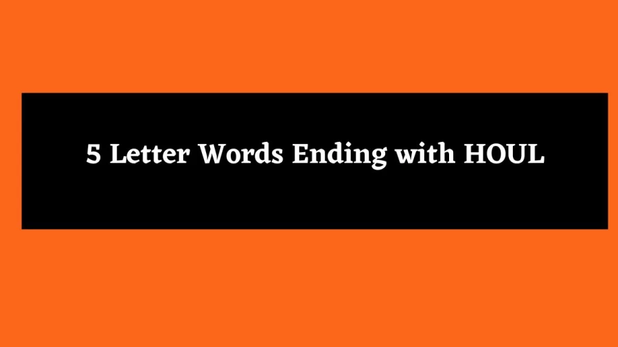 5 Letter Words Ending with HOUL - Wordle Hint