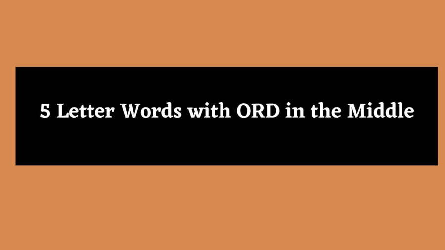 5 Letter Words with ORD in the Middle - Wordle Hint