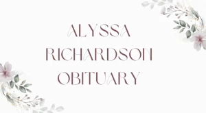 Alyssa Richardson Obituary, What Happened to the Boston MA Resident?