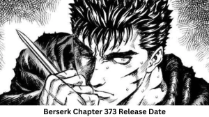 Berserk Chapter 373 Release Date and Time, Countdown, When Is It Coming Out?