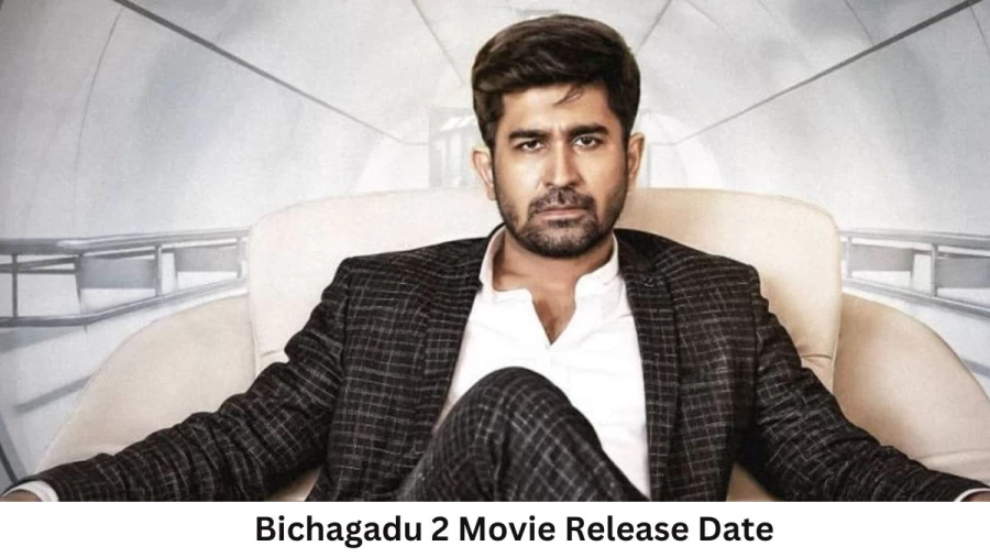 Bichagadu 2 Movie Release Date and Time 2023, Countdown, Cast, Trailer, and More!