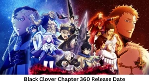 Black Clover Chapter 360 Release Date and Time, Countdown, When Is It Coming Out?