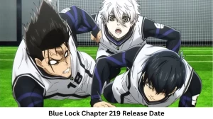 Blue Lock Chapter 219 Release Date and Time, Countdown, When Is It Coming Out?