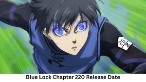 Blue Lock Chapter 220 Release Date and Time, Countdown, When Is It Coming Out?