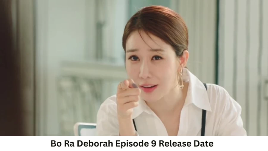 Bo Ra Deborah Season 1 Episode 9 Release Date and Time, Countdown, When is it Coming Out?