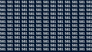 Brain Test: If you have Eagle Eyes Find the Number 381 among 581 in 15 Secs