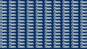 Brain Test: If you have Eagle Eyes Find the Word Clear among Clean in 12 Secs