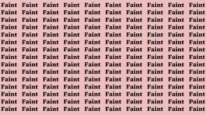 Brain Test: If you have Eagle Eyes Find the Word Paint among Faint In 18 Secs