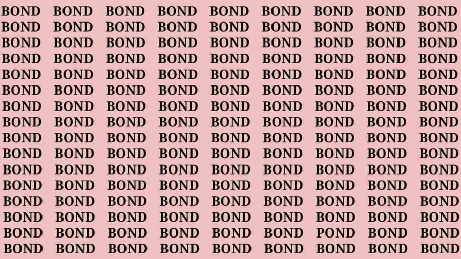 Brain Test: If you have Eagle Eyes Find the word Pond among Bond In 18 Secs