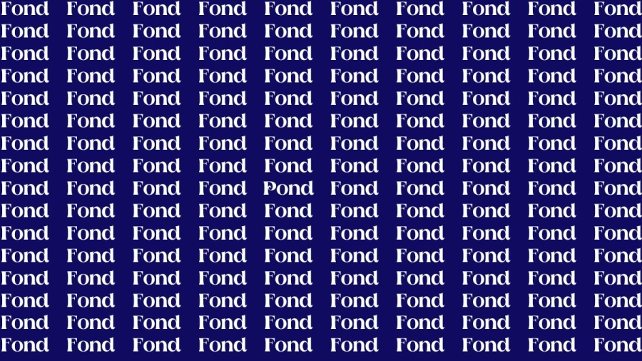 Brain Test: If you have Eagle Eyes Find the Word Pond among Fond in 15 Secs