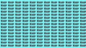 Brain Test: If you have Hawk Eyes Find the Word Wrap among Warp in 18 Secs