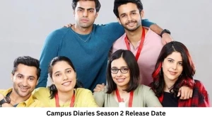 Campus Diaries Season 2 Release Date and Time, Countdown, When Is It Coming Out?