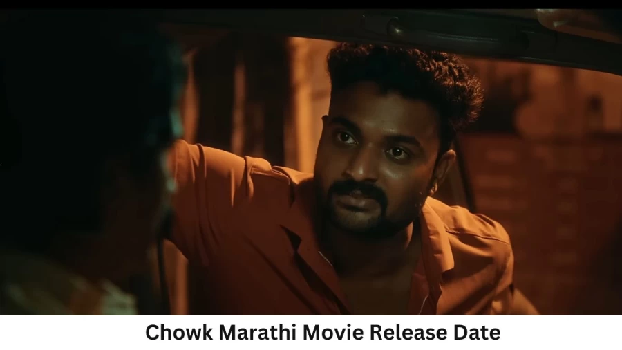 Chowk Movie Release Date and Time 2023, Countdown, Cast, Trailer, and More!