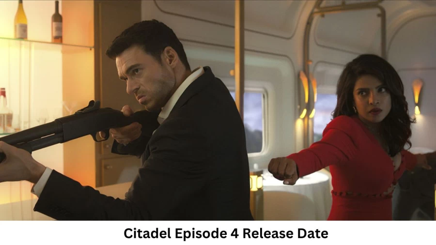 Citadel Season 1 Episode 4 Release Date and Time, Countdown, When Is It Coming Out?