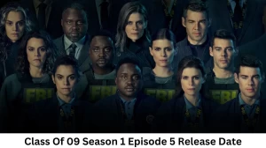 Class Of 09 Season 1 Episode 5 Release Date and Time, Countdown, When is it Coming Out?