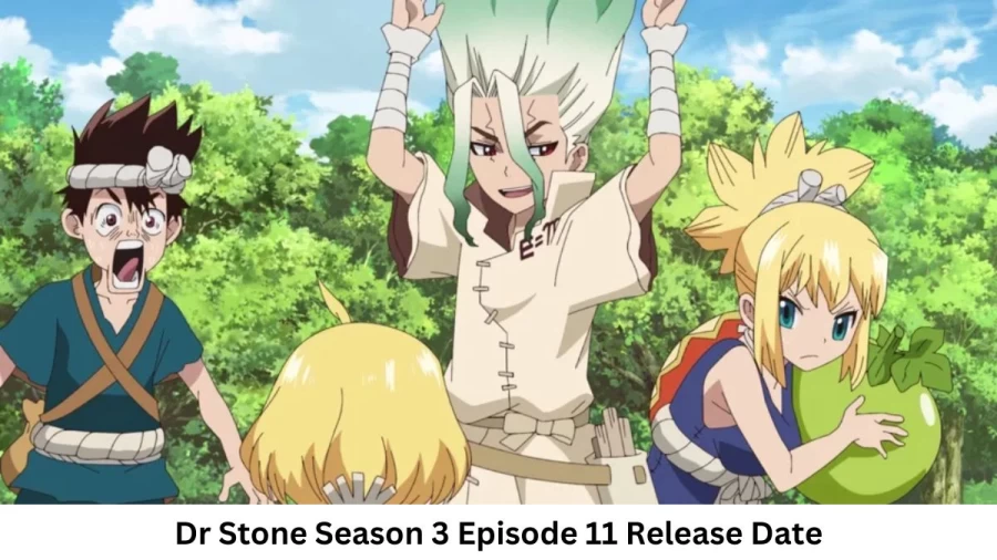 Dr Stone Season 3 Episode 11 Release Date and Time, Countdown, When Is It Coming Out?