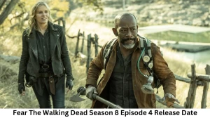 Fear The Walking Dead Season 8 Episode 4 Release Date and Time, Countdown, When is it Coming Out?