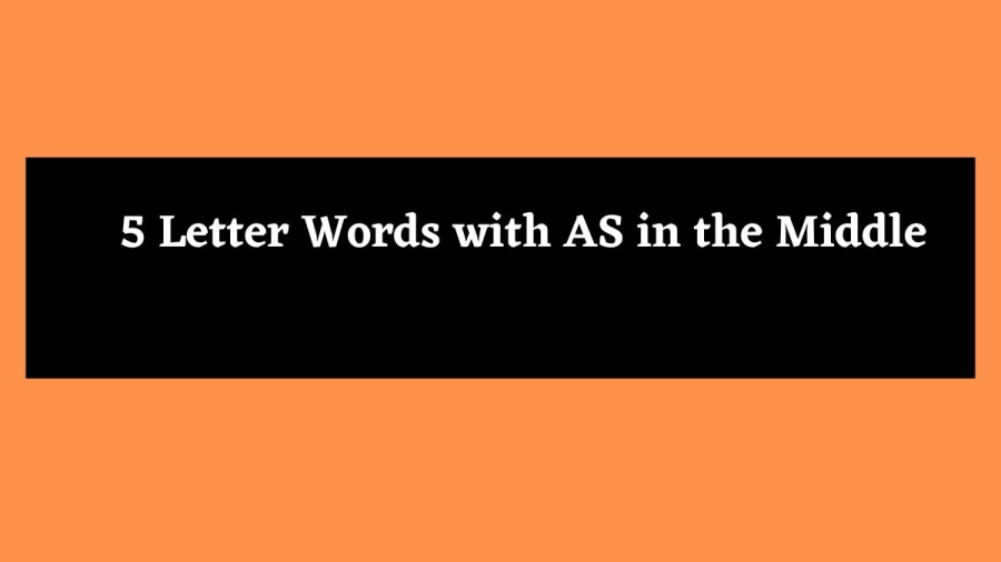 5 Letter Words with AS in the Middle - Wordle Hint