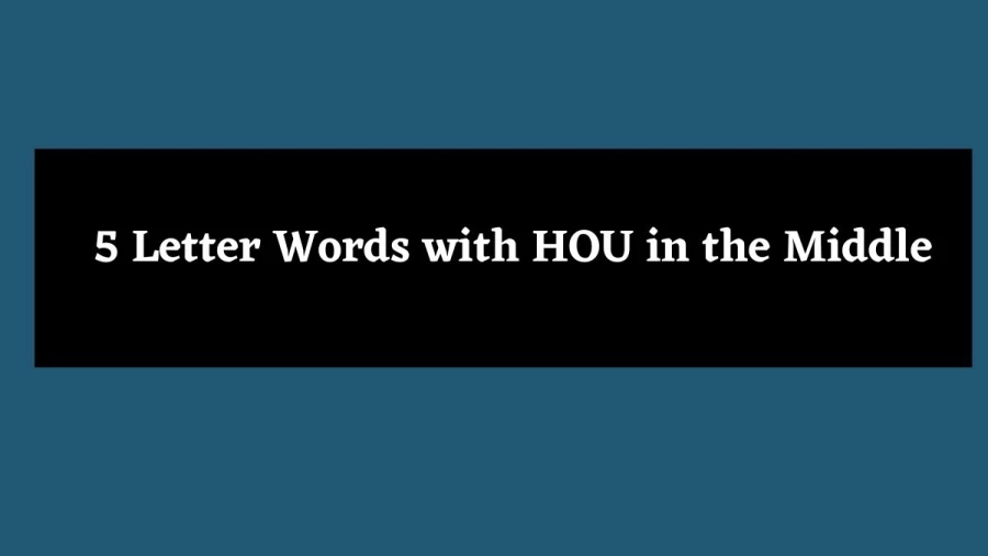 5 Letter Words with HOU in the Middle - Wordle Hint