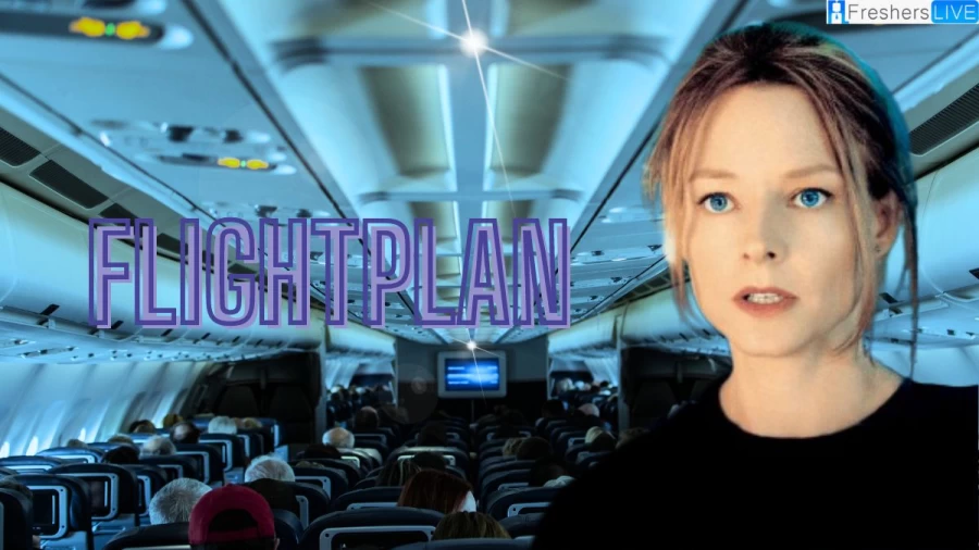 Flightplan Ending Explained, Plot, Trailer, Cast, and More