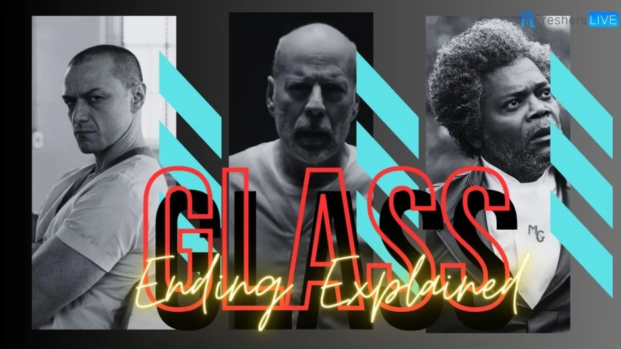 Glass Ending Explained, Its Plot and Trailer!