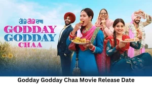 Godday Godday Chaa Movie Release Date and Time 2023, Countdown, Cast, Trailer, and More!