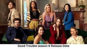 Good Trouble Season 6 Release Date and Time, Countdown, When Is It Coming Out?