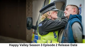 Happy Valley Season 3 Episode 2 Release Date and Time, Countdown, When is it Coming Out?