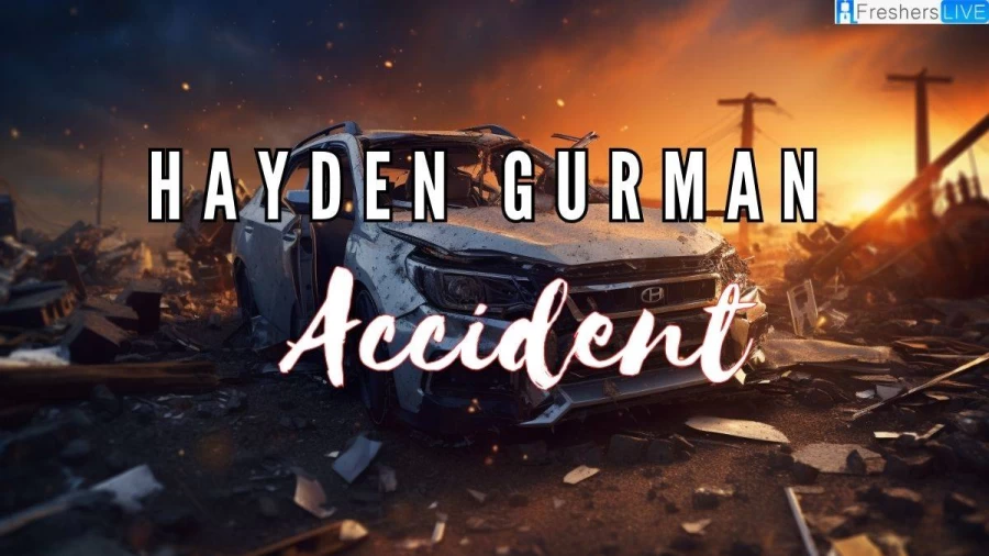 Hayden Gurman Accident: What Happened to Hayden Gurman?