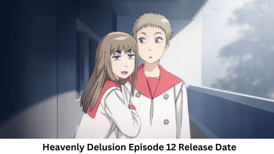 Heavenly Delusion Season 1 Episode 12 Release Date and Time, Countdown, When Is It Coming Out?