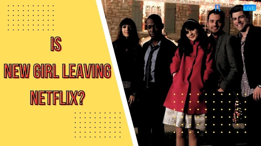 Is New Girl Leaving Netflix? Why did New Girl Leave Netflix?