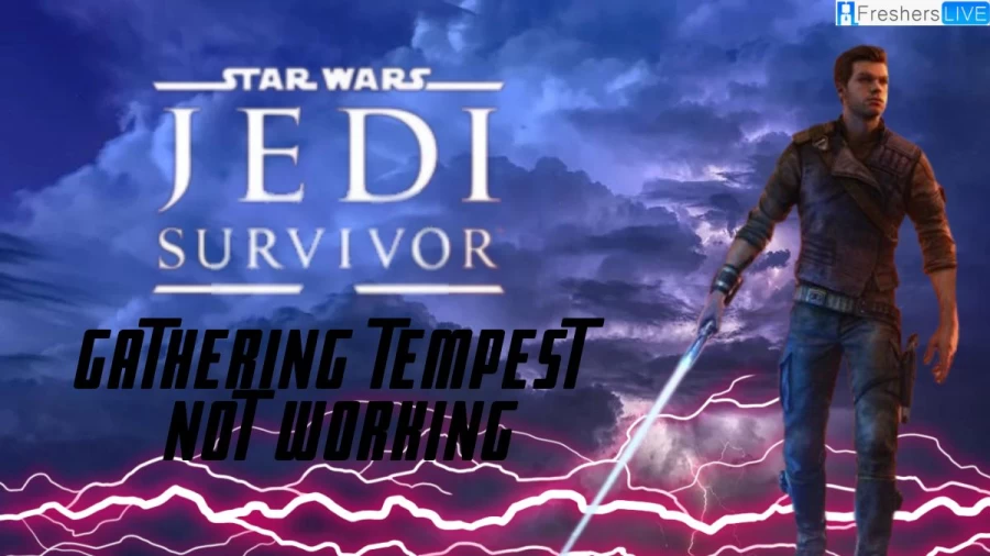 Jedi Survivor Gathering Tempest Not Working, A Step-by-Step Guide