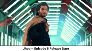 Jhoom Season 1 Episode 5 Release Date and Time, Countdown, When is it Coming Out?