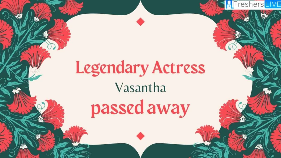 Legendary Actress Vasantha Passed Away, Know Her Cause of Death